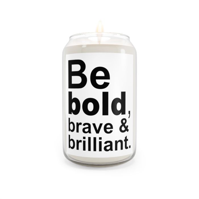 Can candle – Be Bold, Brave, and Brilliant