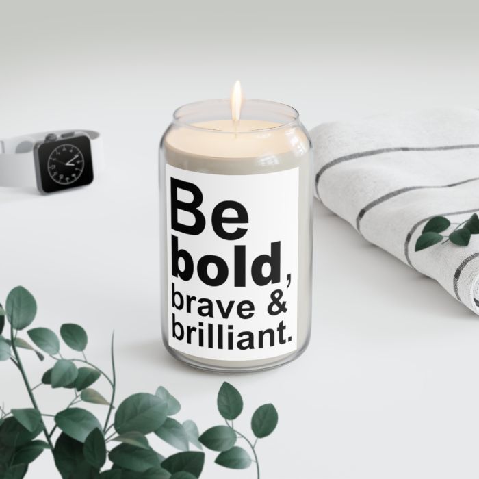 Can candle – Be Bold, Brave, and Brilliant