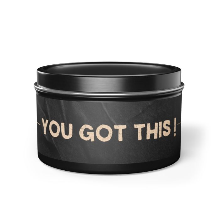 Tin Candles – You got this !