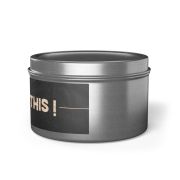 Metal tin soy candle - You got this - right